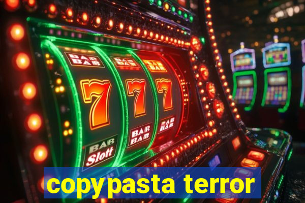 copypasta terror